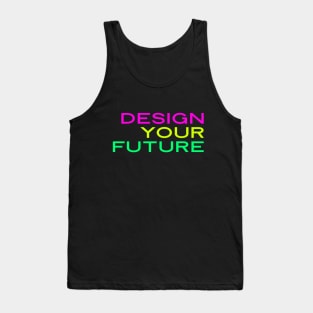 Design Your Own Future, Inspiration, Motivation, Power, UX Designer, Future Career Tank Top